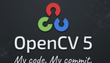 OpenCV 5发布：全新DNN引擎原生支持大模型，迈入大模型时代 